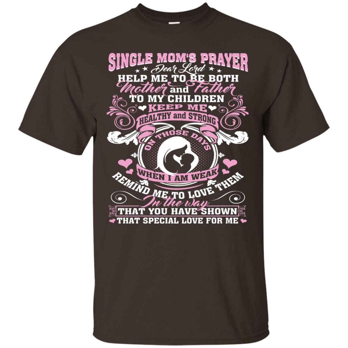 Single Mom Prayer Shirt Help Me To Be Both Mother And Father Dark Chocolate