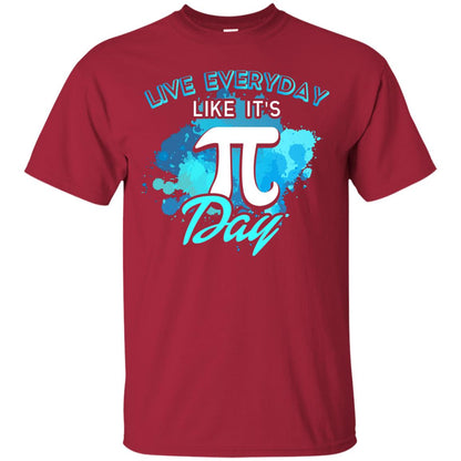 Live Everyday Like It_s Pi Day Math Lover T-shirt Cardinal