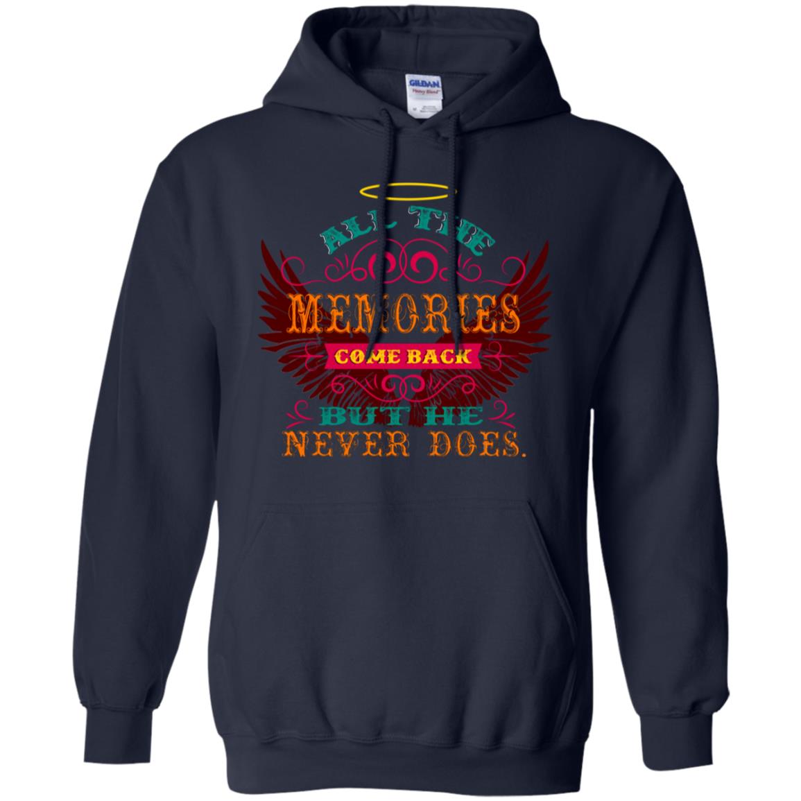 All The Memories Come Back But He Never Does Shirt Navy