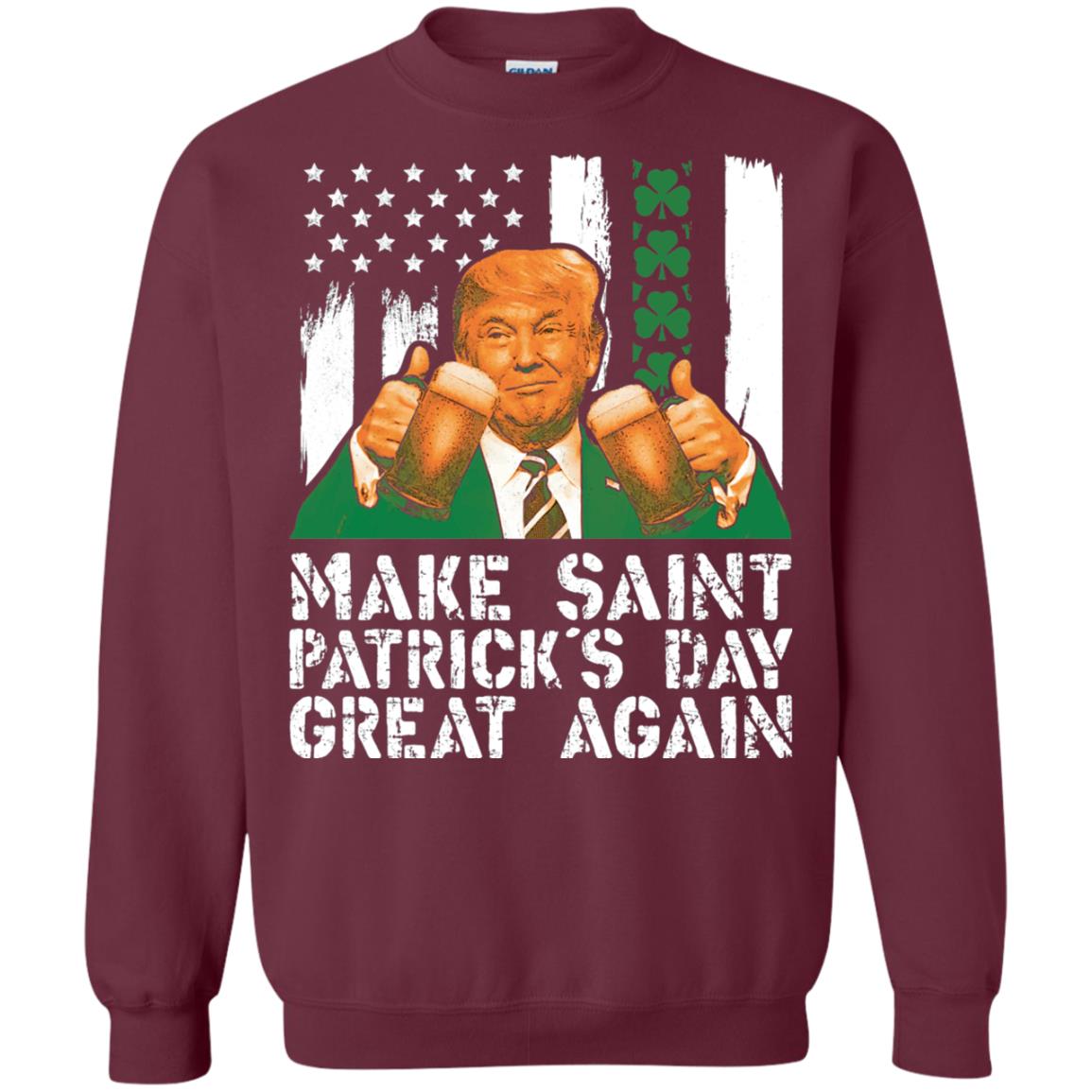 Make St Patrick_s Day Great Again Funny Trump T-shirt Maroon