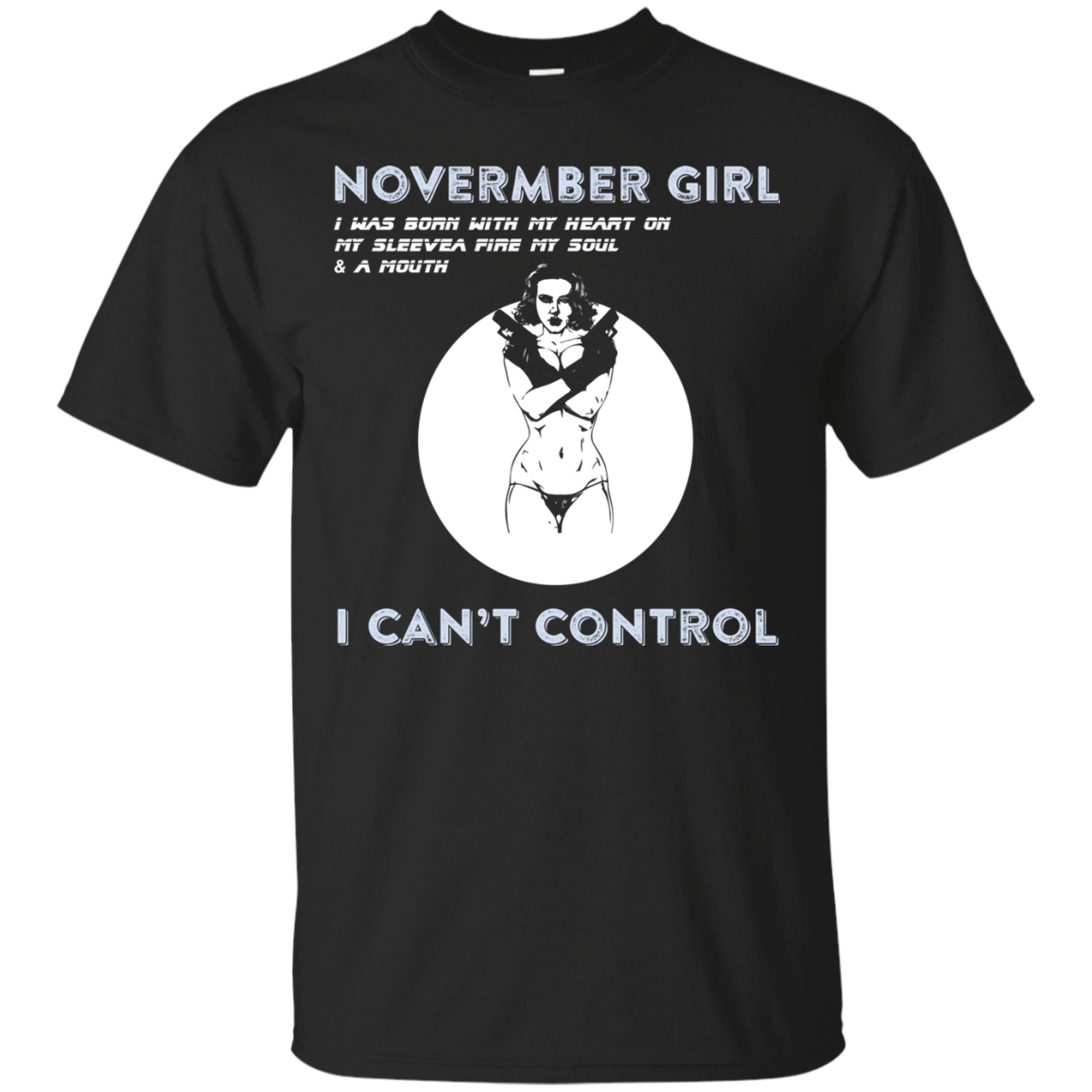 November Girl I Was Born With My Heart T-shirt Black