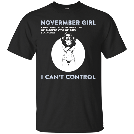 November Girl I Was Born With My Heart T-shirt Black