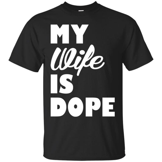 Husband T-shirt My Wife Is Dope Black