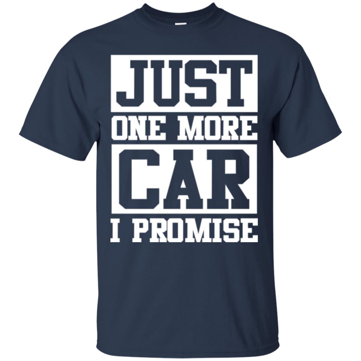 Just One More Car I Promise Car Lover Shirt Navy