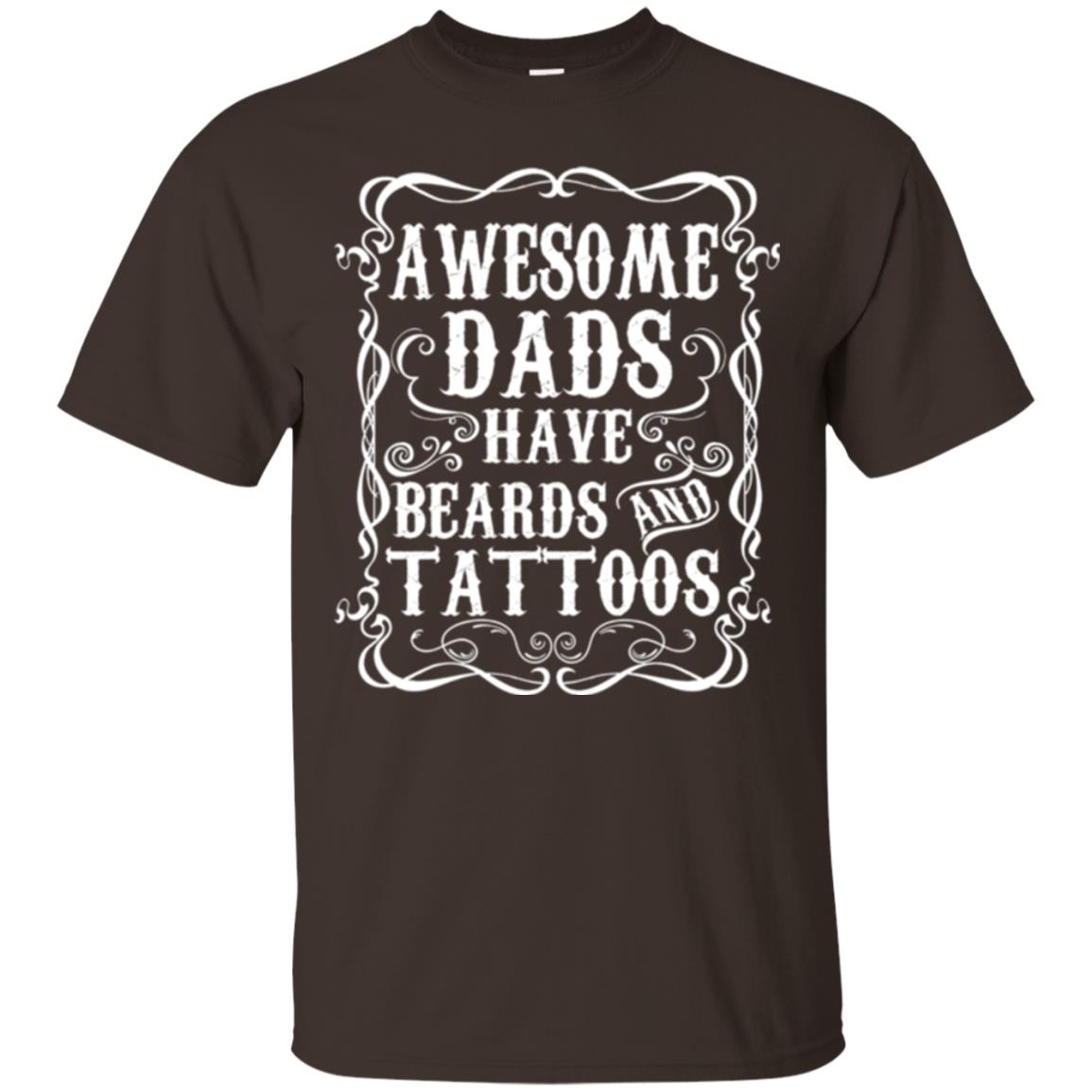 Awesome Dads Have Tattoos And Beards Funny Beard T-shirt Dark Chocolate
