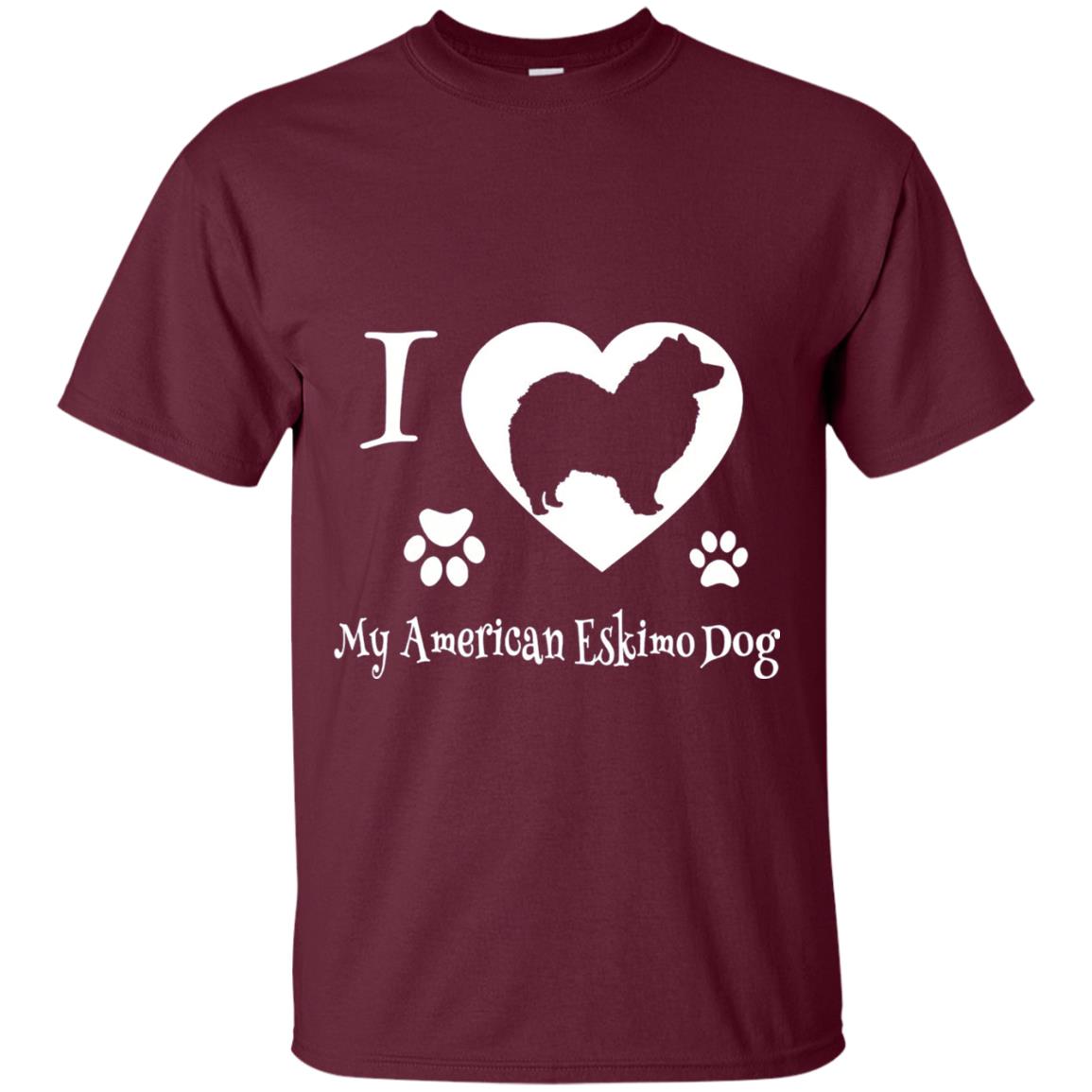 Dog Lover T-shirt I Love My American Eskimo Dog Maroon