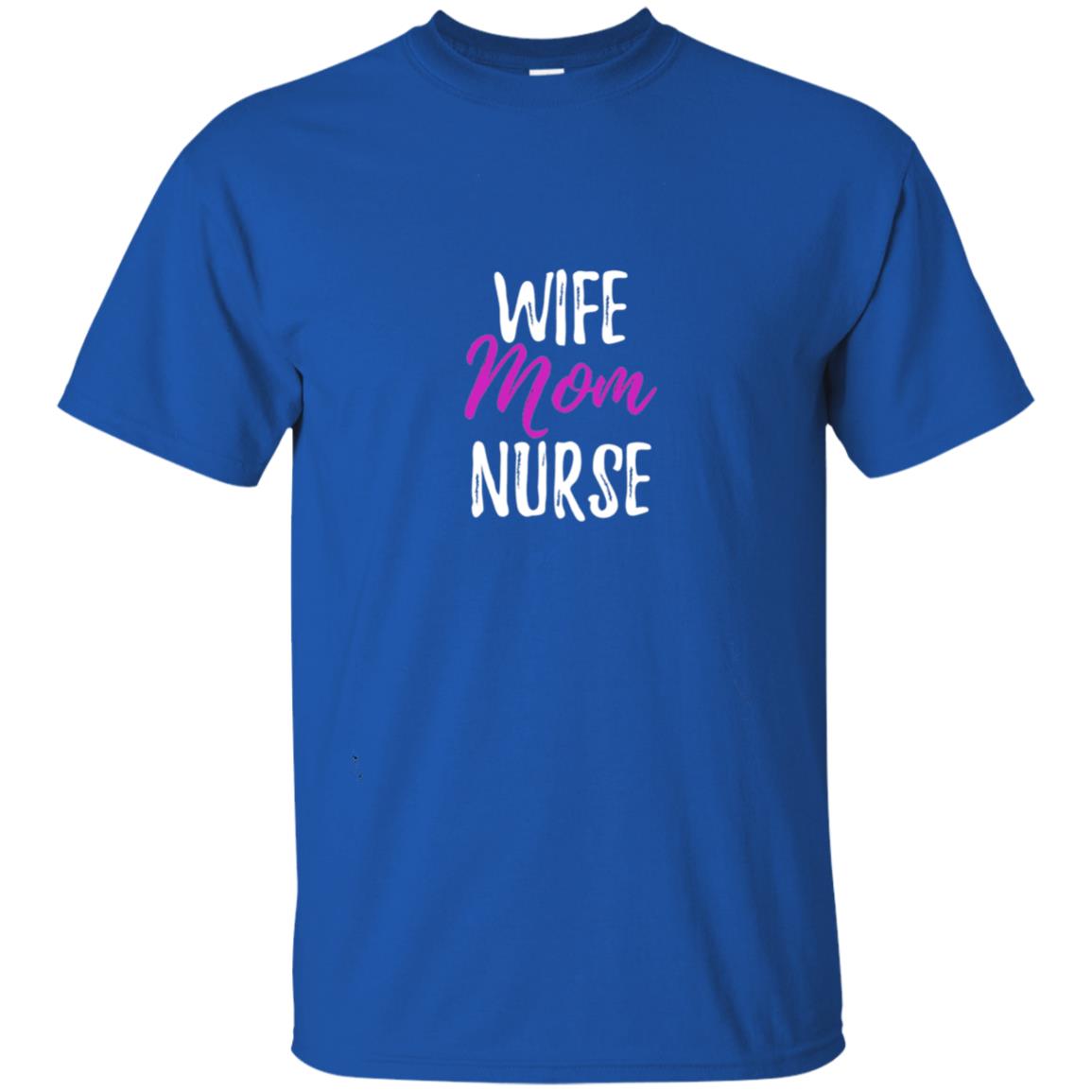 Wife Mom Nurse Nurse Mother Shirt Royal
