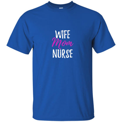 Wife Mom Nurse Nurse Mother Shirt Royal