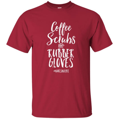 Nurse T-shirt Coffee Scrubs And Rubber Gloves Cardinal