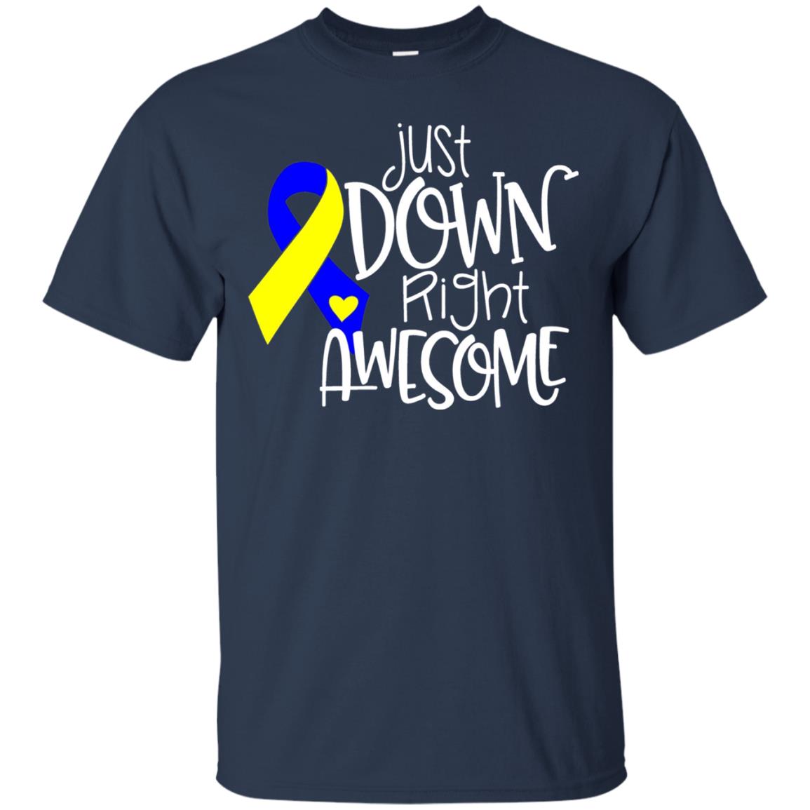 Just Down Right Awesome Down Syndrome Awareness T-shirt Navy