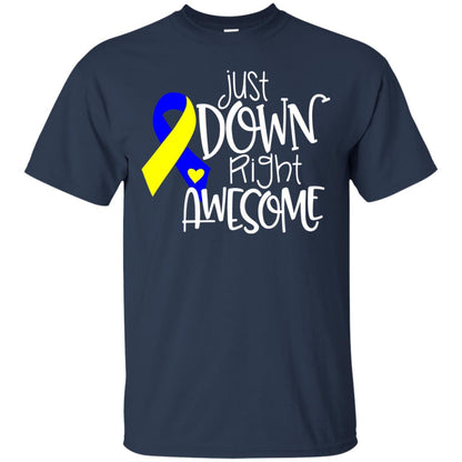 Just Down Right Awesome Down Syndrome Awareness T-shirt Navy