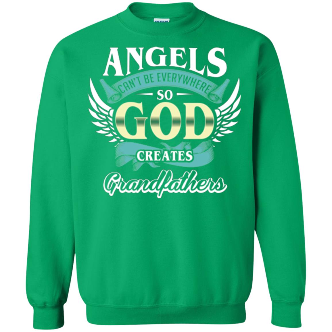 Angels Cant Be Everywhere So God Creates Grandfathers Irish Green