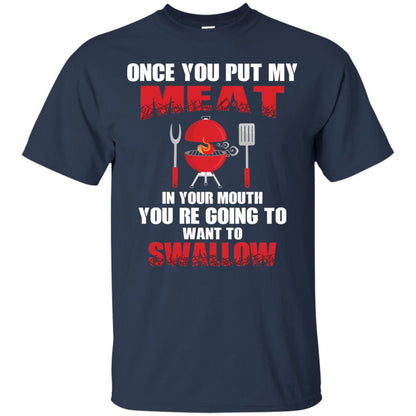 Once You Put My Meat In Your Mouth Bbq Shirt Navy