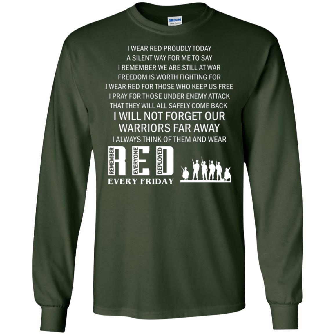 Military T-shirt I Wear Red Proudly Today A Silent Way For Me To Say I Remember We Are Still At War Freedom Is Worth Fighting Forest Green