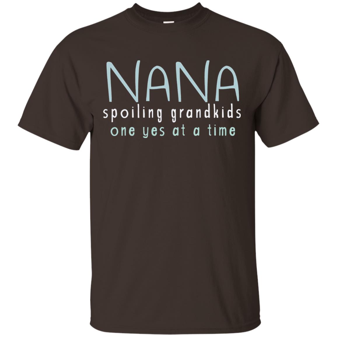 Nana Shirts Spoiling Grandkids One Yes At A Time Dark Chocolate
