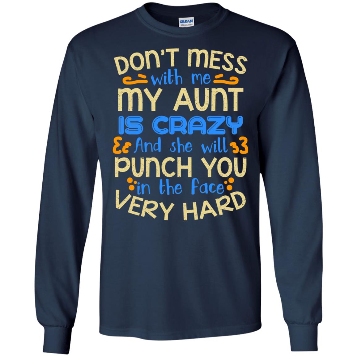 Don_t Mess With Me My Aunt Is Crazy She Will Punch You T-shirt Navy