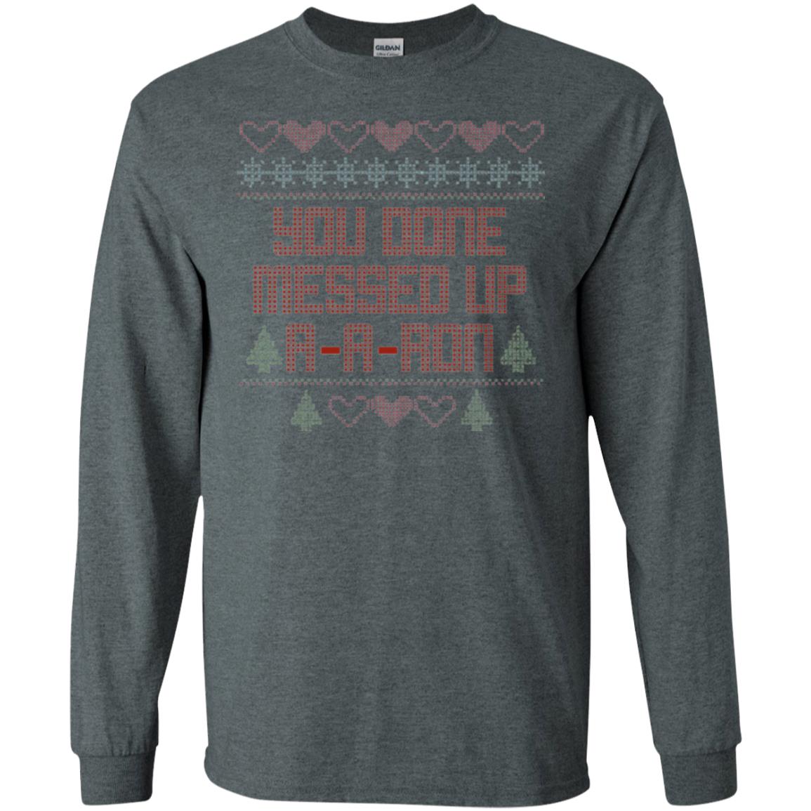 Funny Christmas T-shirt You Done Messed Up A - A - Ron Dark Heather