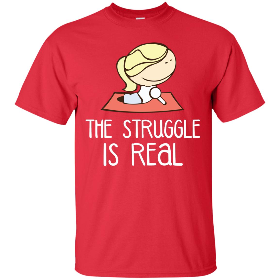 The Struggle Is Real Yoga Passion Shirt For Womens Red