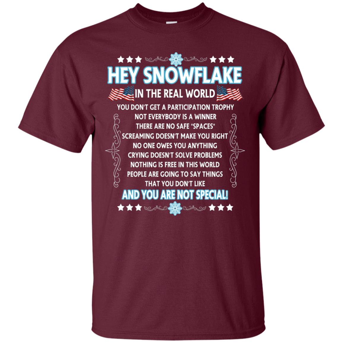 Hey Snowflake In The Real World Military T-shirt Maroon