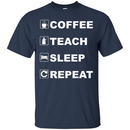 Coffee Teach Sleep Repeat Funny Teacher Gift T-shirt Navy