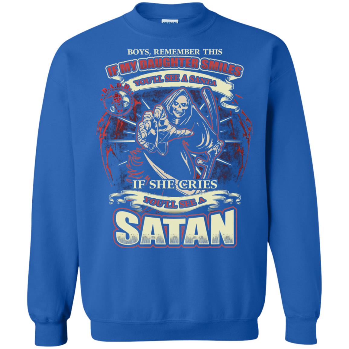 Boys Remember This If My Daughter Smiles You Will See A Santa If She Cries You Will See A Satan Royal