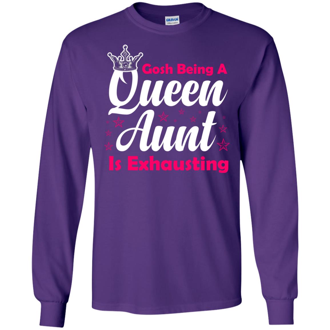 Gosh Being A Queen Aunt Is Exhausting Aunt Shirt Purple