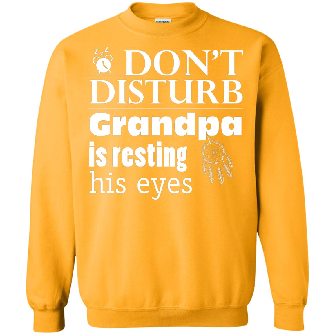 Don't Disturb Grandpa Is Resting His Eyes Funny Granddad Shirt Gold
