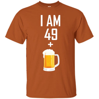 I Am 49 Plus 1 Beer 50th Birthday Shirt Texas Orange