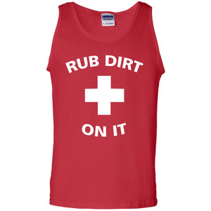 Rub Dirt On It Shirt
