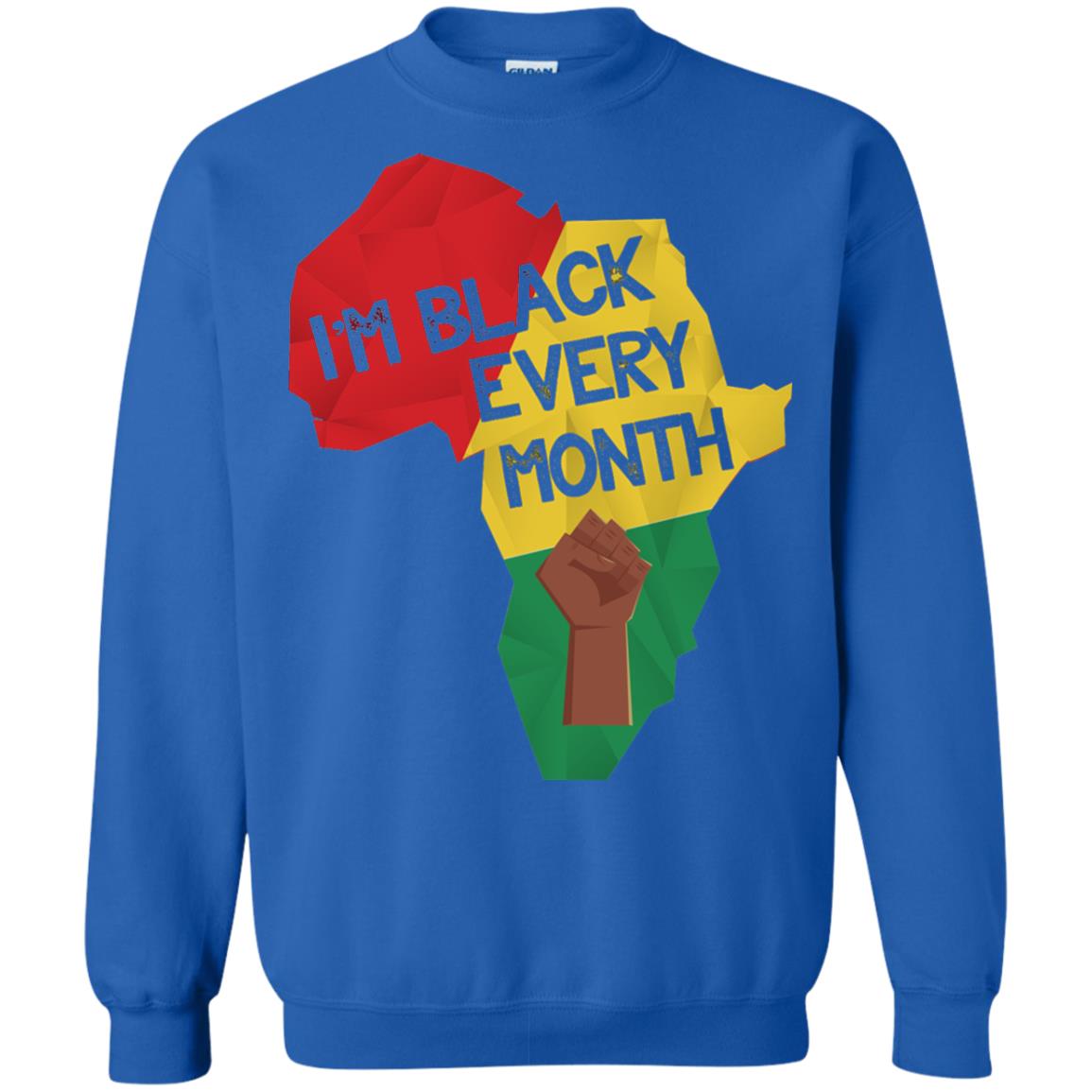 I_m Black Every Month Proud African American T-shirt Royal