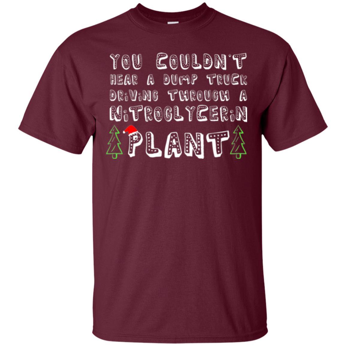 Christmas T-shirt You Couldn't Hear A Dump Truck Driving Maroon