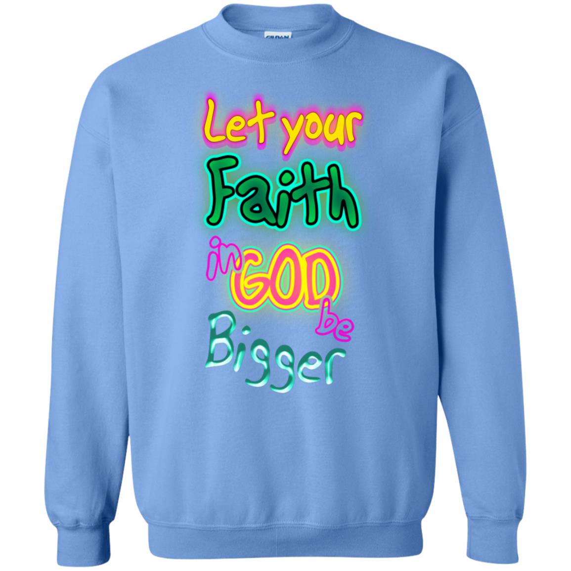 Let Your Faith In God Be Bigger Best Quote Shirt Carolina Blue