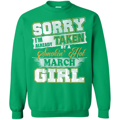 March T-shirt Sorry I_m Already Taken By A Smokin Hot March Girl Irish Green