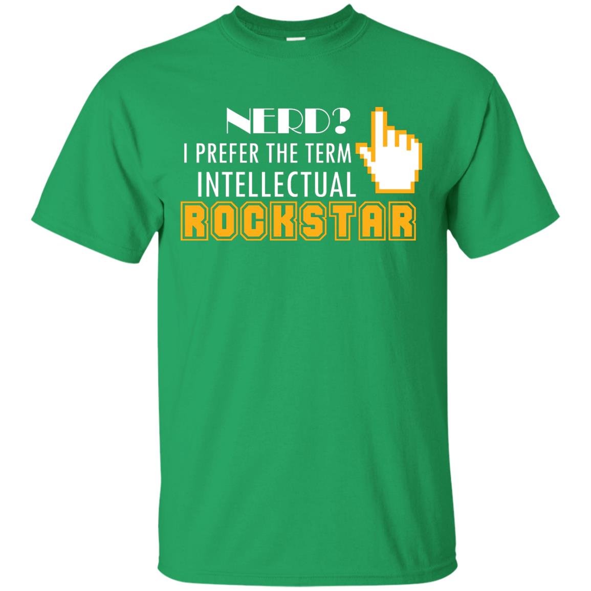 Nerd I Prefer The Term Intellectual Rockstar Coder T-shirt Irish Green
