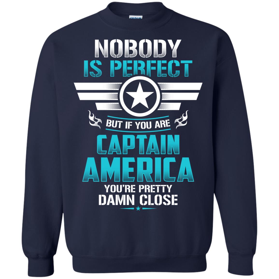 Nobody Is Perfect But If You Are Captain America You_re Pretty Damn Close Movie Fan T-shirt Navy