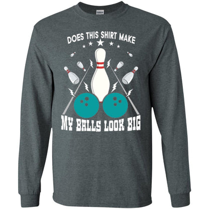 Funny Bowling Does This Shirt Make My Balls Look Big