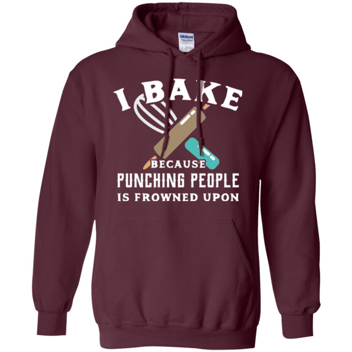 Baking T-shirt I Bake Because Punching People Is Frowned Upon Maroon