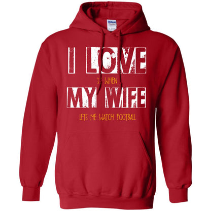 Husband T-shirt I Love It When My Wife Lets Me Watch Football Red