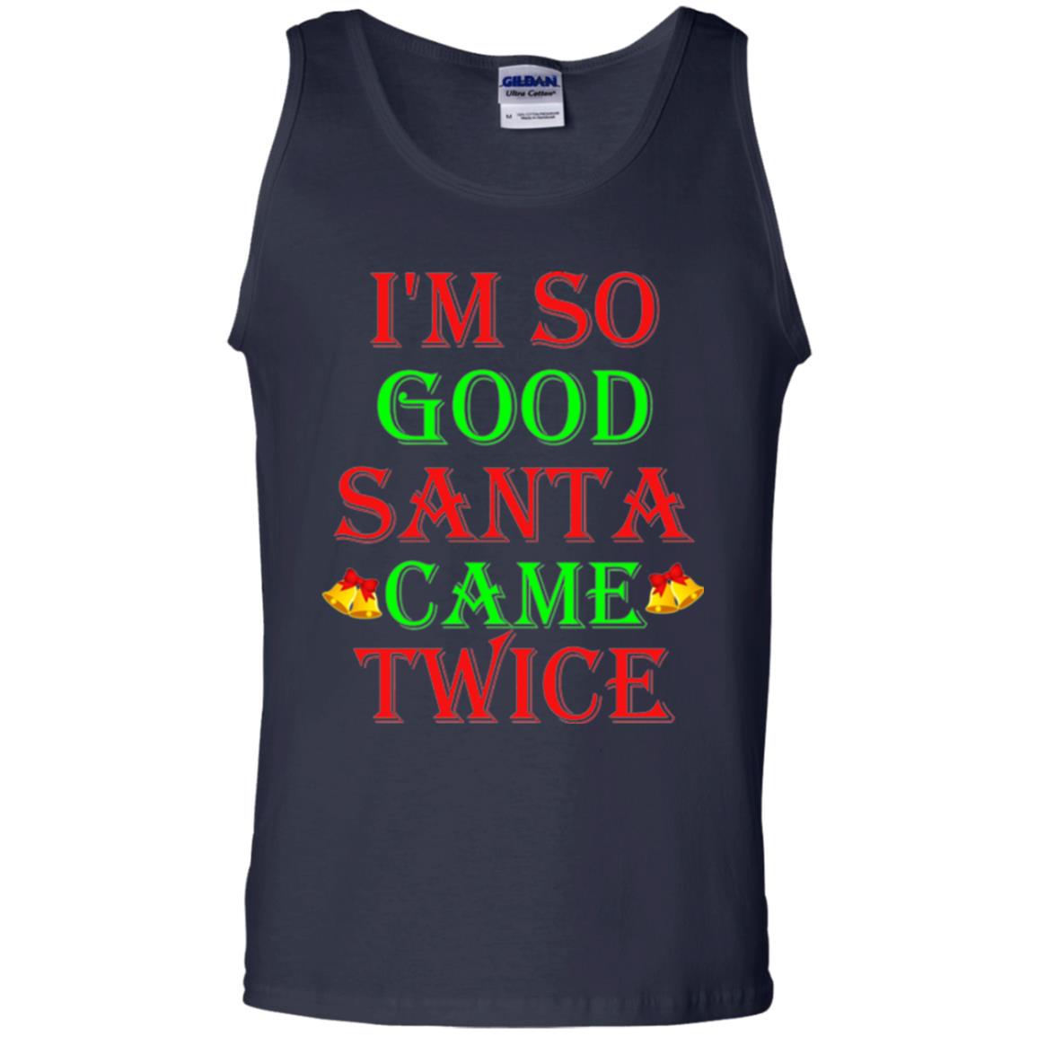 Christmas T-shirt I_m So Good Santa Came Twice Navy