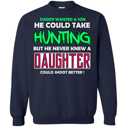 But He Never Knew A Daughter Could Shoot Better Daddy Shirt Navy