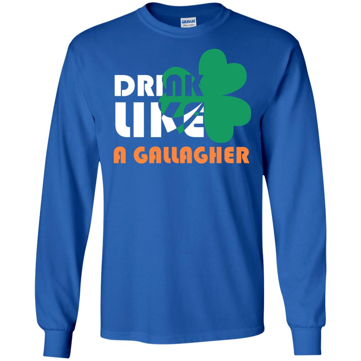 Drink Like A Gallagher Saint Patrick_s Day T-shirt Royal