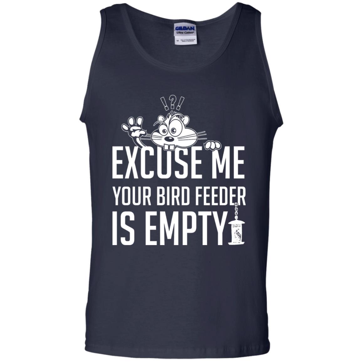 Excuse Me Your Bird Feeder Is Empty Shirt Navy
