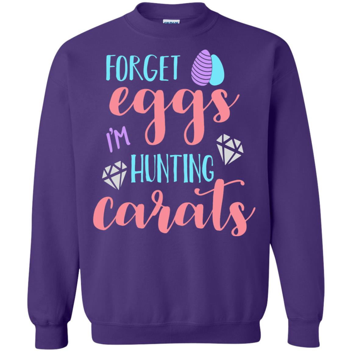 Forget Eggs Im Hunting Carats Funny Easter Day T-shirt Purple