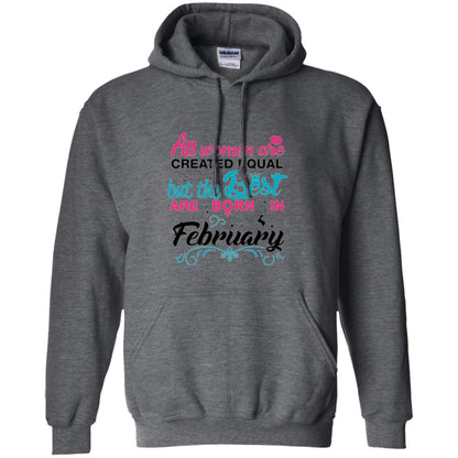 February T-shirt All Women Created Equal But The Best Are Born In February Dark Heather
