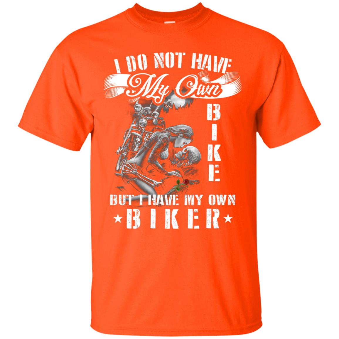 I Do Not Have My Own Bike But I Have My Oun Biker Orange