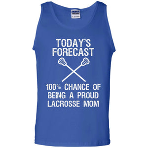 Lacrosse Mom Shirt Today Forecast Chance Of Being A Proud Lacrosse Mom