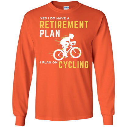 Funny Bicycle Cycling T-shirt Retirement Plan I Plan On Cycling Orange