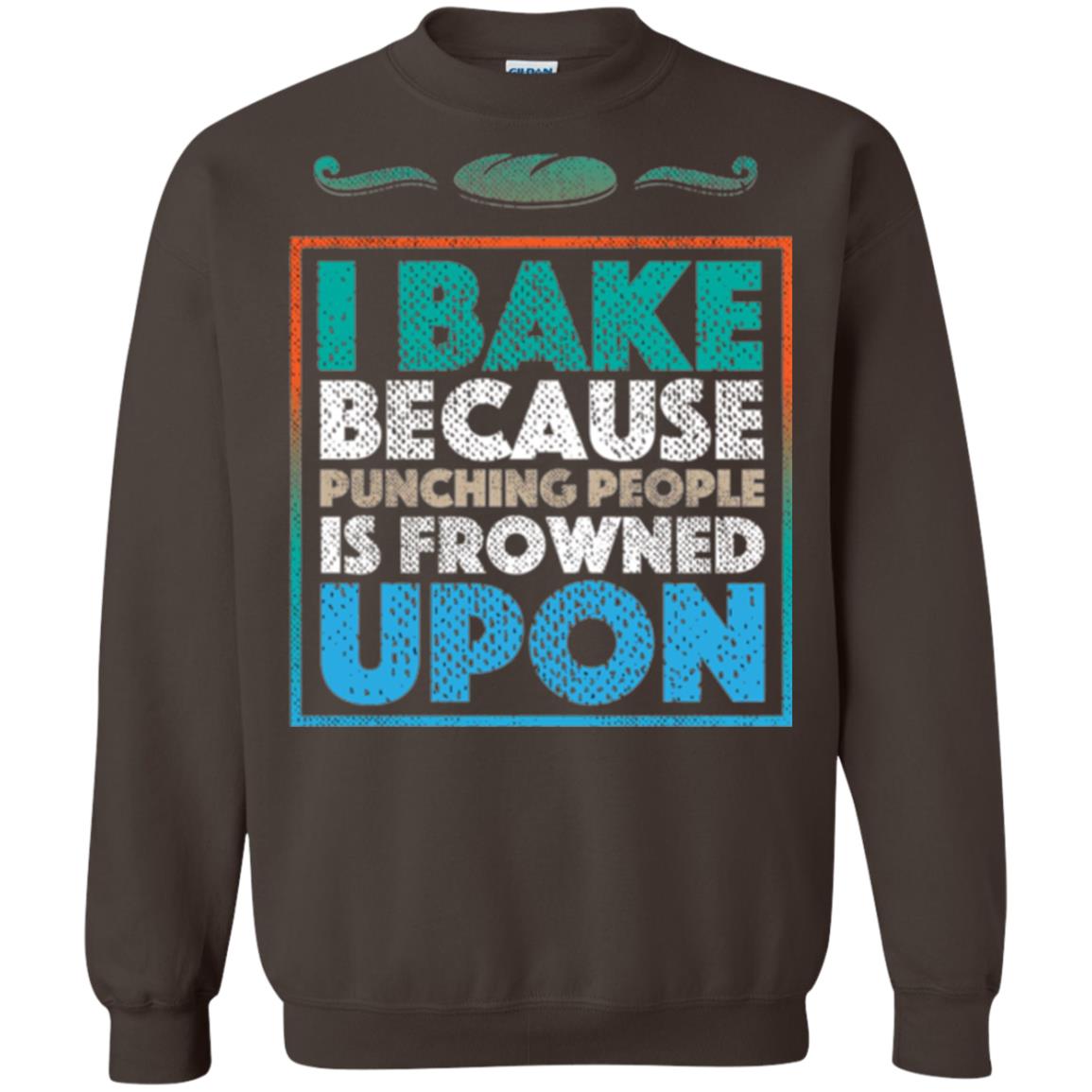 Baking Lovers T-shirt I Bake Because Punching People Is Frowned Upon Dark Chocolate