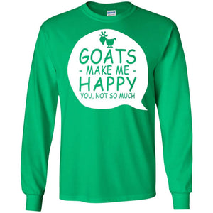 Goat Lover T-shirt Goat Make Me Happy You Not So Much