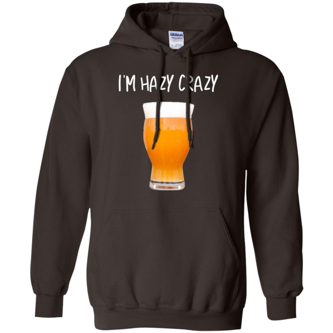 Funny Craft Beer Tshirt I_m Hazy Crazy Dark Chocolate